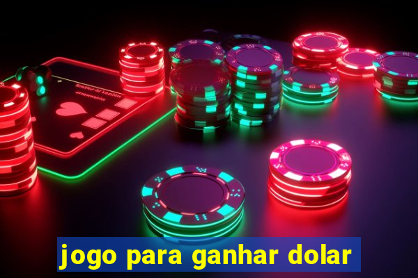 jogo para ganhar dolar